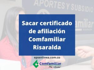Cómo sacar certificado de afiliación Comfamiliar Risaralda